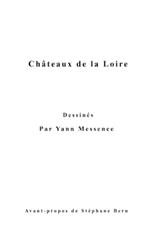 Châteaux de la Loire Dessinés par Yann Messence: avant-propos de Stéphane Bern