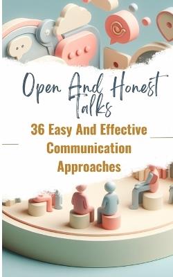 Open And Honest Talks 36 Easy And Effective Communication Approaches - Yishai Jesse - cover