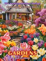 The Amazing Outdoor Design Coloring Collection: Gardens: The Coloring Book for Lovers of Architecture and the Design of Outdoor Spaces