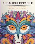 Audacieux et facile - Livre de coloriage pour les adultes: Designs Grands, Simples et Relaxants