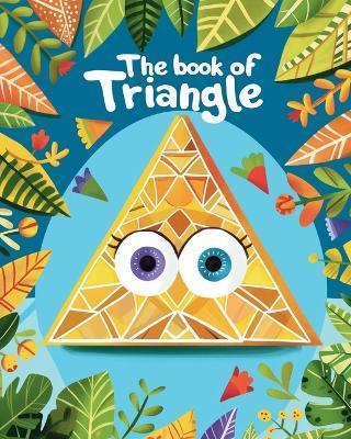 The book of Triangle: Education coloring book with geometric shapes for preschool learning Kids - Adda Montanari - cover