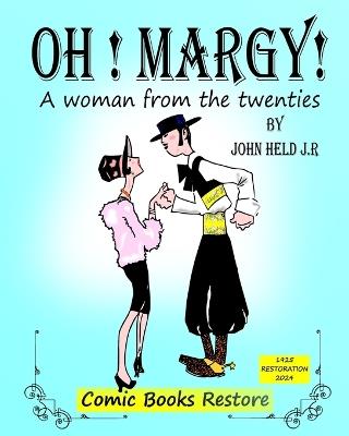 Oh! Margy!: A woman from the twenties. Edition 1925. - Comic Books Restore,John Held - cover