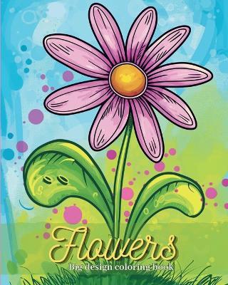 Flower - Big design coloring book: Calming easy to-color simple flower patterns, kids and Senior-friendly - Polly Wath - cover