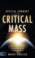 The Official Summary of Critical Mass: Ignite the Holy Fire of Revival that Transforms You into a Supernatural Warrior