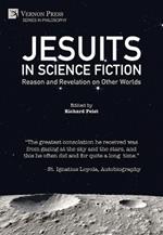 Jesuits in Science Fiction: Reason and Revelation on Other Worlds