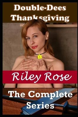 Double-Dees Thanksgiving The Complete Series - Riley Rose - cover