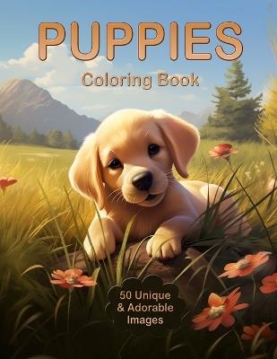 Puppies Coloring Book: 50 Unique illustrations of cute and adorable puppies. Tailored to take you on a creative journey with puppies of various breeds. - Aj Austin - cover