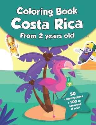 Coloring book for kids - Costa Rica (from 2 years old): 50 coloring pages + 500 to download & print! - Crb Coloring - cover