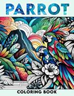 Parrot coloring book: with diverse, wild, jungle-themed animal themes for adults and teens.colouring For All ages