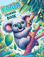 Koala coloring book: with diverse, wild, jungle-themed animal themes for adults and teens.colouring For All ages