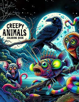 Creepy Animals coloring book: Stress Relieving And Having Fun With Scary Illustrations Of Horror Creatures, Gothic Theme Papers Gifts For Adults Teens Colorists To Enjoy.colouring For Adult - Jane Hudson Art - cover