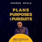 Plans, Purposes and Pursuits