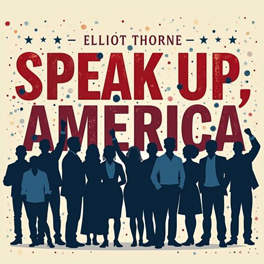 Speak Up, America: Your Voice Matters!