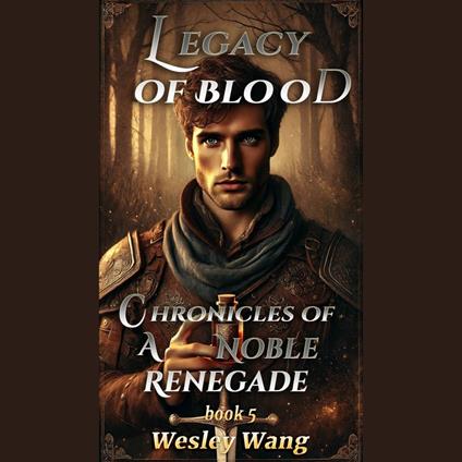 Legacy of Blood: Chronicles of a Noble Renegade 5