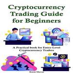 Cryptocurrency Trading Guide for Beginners