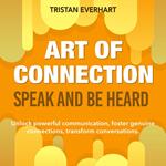 Art of Connection: Speak and Be Heard