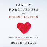 Family Forgiveness and Reconciliation