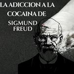 La adicción a la cocaína de Sigmund Freud