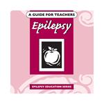 Epilepsy: A Guide For Teachers