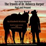 Travels of Dr. Rebecca Harper Past and Present, The