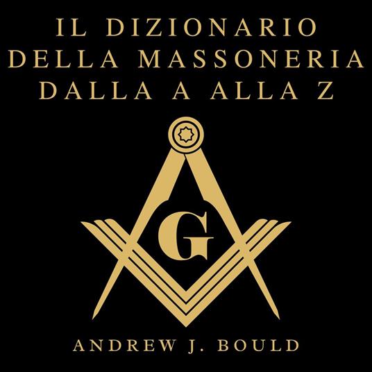 Il Dizionario della Massoneria dalla A alla Z