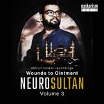 Neurosultan Volume 3