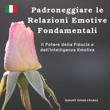 Padroneggiare le Relazioni Emotive Fondamentali