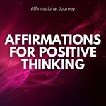 Affirmations For Positive Thinking