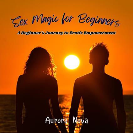 Sex Magic for Beginners