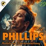 Die PHILLIPS - Methode, um mit dem Rauchen aufzuhören