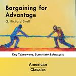 Bargaining for Advantage by G. Richard Shell