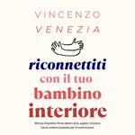 Riconnettiti con il Tuo Bambino Interiore