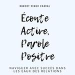 Écoute Active, Parole Positve