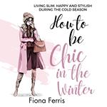 How to be Chic in the Winter