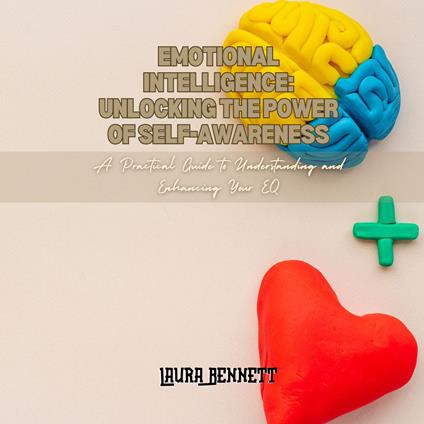 Emotional Intelligence: Unlocking the Power of Self-Awareness