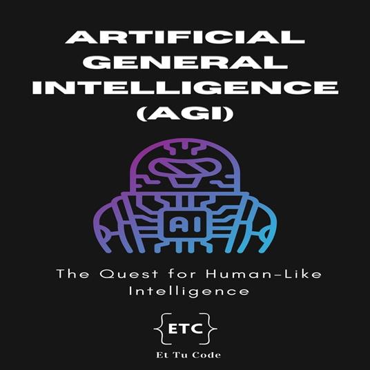 Artificial General Intelligence (AGI)