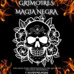 GRIMOIRES Y MAGIA NEGRA