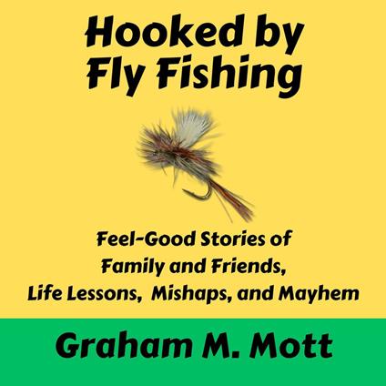 Hooked by Fly Fishing