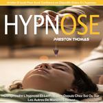 Hypnose: Comprendre L'hypnose Et La Pratiquer Depuis Chez Soi Ou Sur Les Autres De Manière Efficace(Arrêter D’avoir Peur Avoir Confiance en Objectifs Grâce À L’hypnose)