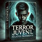 Terror Juvenil: Relatos Prohibidos