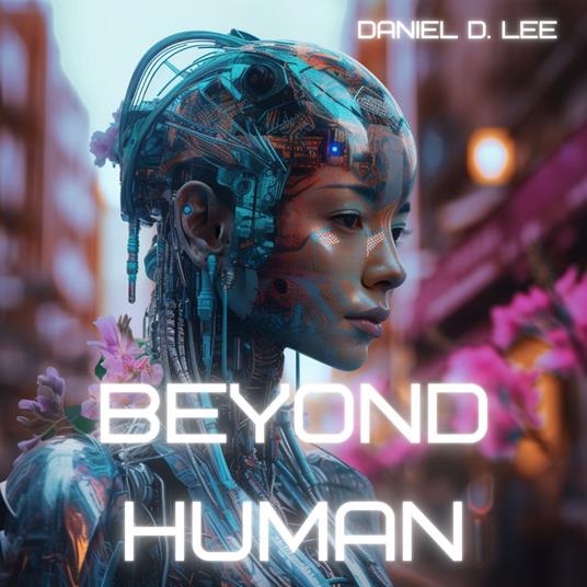 Beyond Human