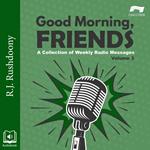 Good Morning, Friends Volume 3