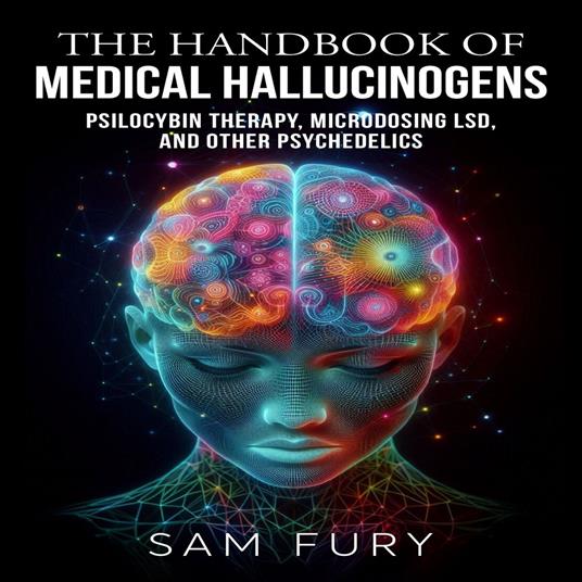 Handbook of Medical Hallucinogens, The