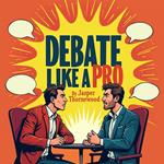 Debate Like a Pro: Persuasion and Public Speaking Secrets Unveiled