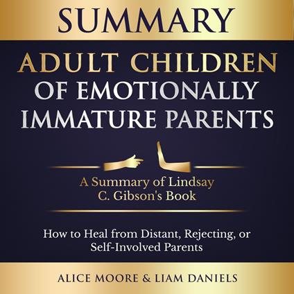 Summary: Adult Children of Emotionally Immature Parents