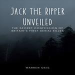 Jack the Ripper Unveiled