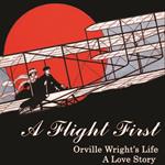 Flight First, A: Orville Wright's Life: A Love Story