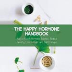 Happy Hormone Handbook, The