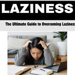 Unlocking INSANE Productivity: The Ultimate Guide to Overcoming Laziness