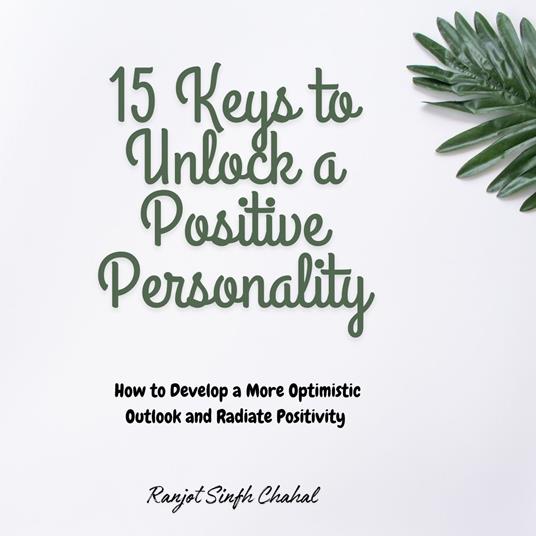 15 Keys to Unlock a Positive Personality